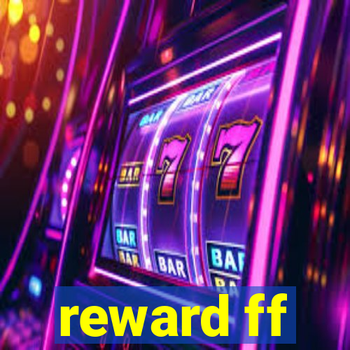 reward ff